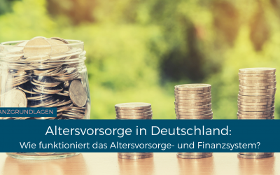 Wie funktioniert das Altersvorsorge- und Finanzsystem in Deutschland?