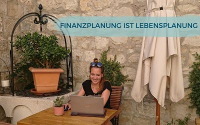 Finanzplanung ist Lebensplanung: So erreichst du deine Ziele