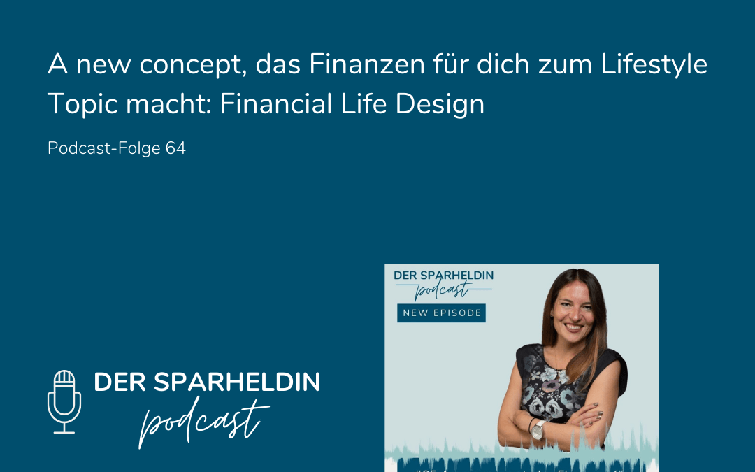 A new concept, das Finanzen für dich zum Lifestyle Topic macht: Financial Life Design
