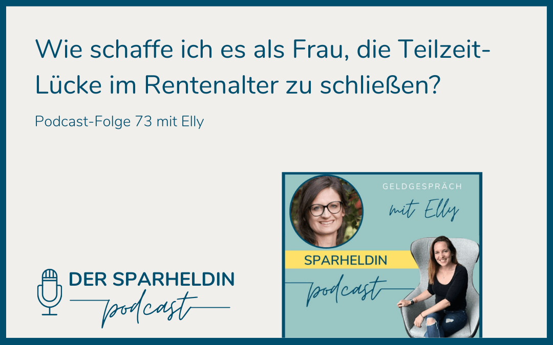 Wie schaffe ich es als Frau, die Teilzeit-Lücke im Rentenalter zu schließen?