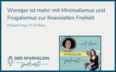 Weniger ist mehr: mit Minimalismus & Frugalismus zur finanziellen Freiheit