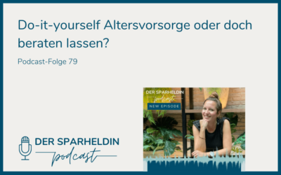 Do-it-yourself Altersvorsorge oder doch lieber beraten lassen?