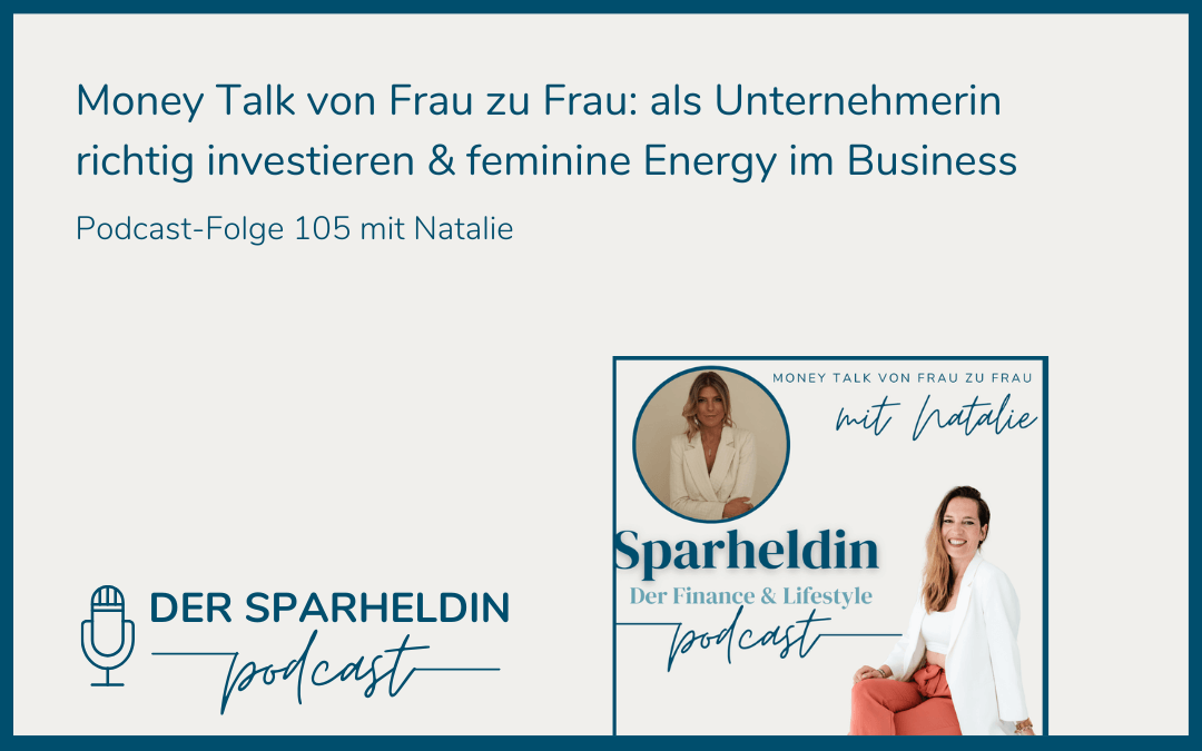 Money Talk von Frau zu Frau: als Unternehmerin richtig investieren & feminine Energy im Business