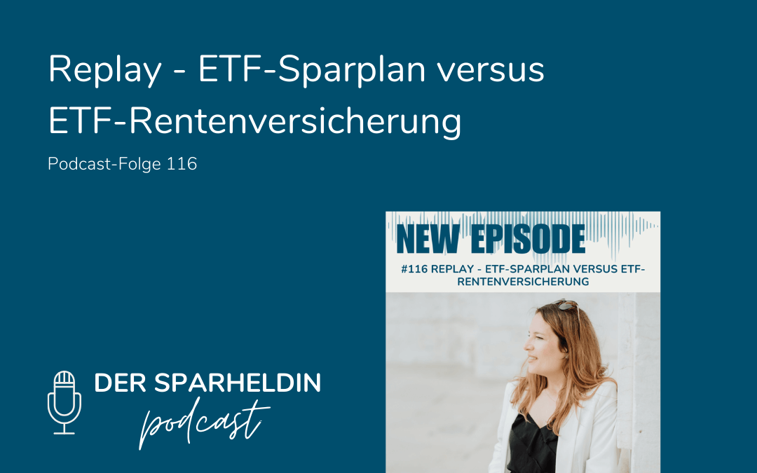 Replay – ETF-Sparplan versus ETF-Rentenversicherung