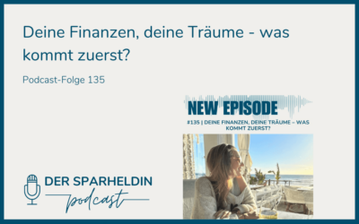 Deine Finanzen, deine Träume – was kommst zuerst?