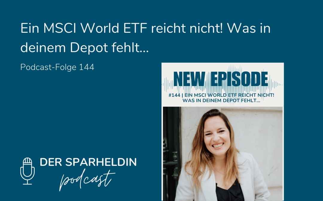Ein MSCI World ETF reicht nicht! Was in deinem Depot fehlt…