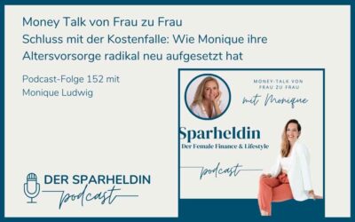 Schluss mit der Kostenfalle: Wie Monique ihre Altersvorsorge radikal neu aufgesetzt hat