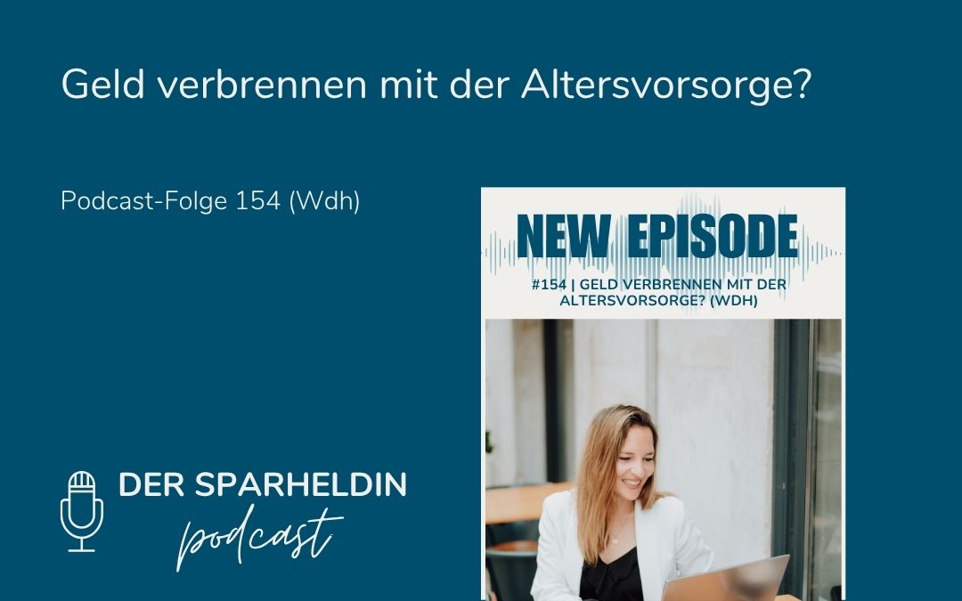 Geld verbrennen mit der Altersvorsorge?