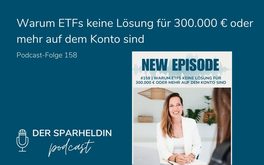 Warum ETFs keine Lösung für 300.000 € oder mehr auf dem Konto sind
