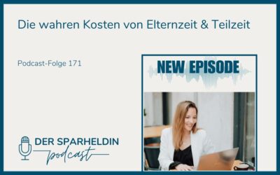 Die wahren Kosten von Elternzeit & Teilzeit