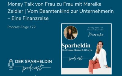 #172 | Vom Beamtenkind zur Unternehmerin – Eine Finanzreise | Money-Talk von Frau zu Frau mit Mareike Sophie Zeidler